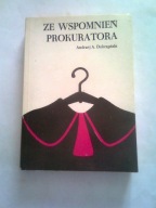 ZE WSPOMNIEŃ PROKURATORA - Andrzej Dobrzyński