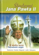 Śladami Jana Pawła II tom 1