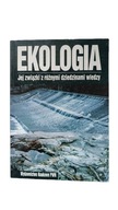 Ekologia. Jej związki z różnymi dziedzinami wiedzy Praca zbiorowa PWN