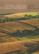 Cztery oblicza polskiej przyrody Tomasz Kłosowski