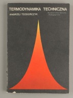 TERMODYNAMIKA TECHNICZNA Andrzej Teodorczyk 1987