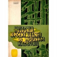 WOLNY KADŁUB Historia spółki leśnej