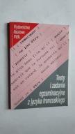 TESTY ZADANIA EGZAMINACYJNE Z JEZYKA FRANCUSKIEGO