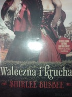 Waleczna i krucha Shirlee Busbee
