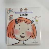 Moje małe encyklopedie Laroisse'a Ciało Praca zbiorowa