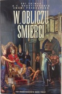 W Obliczu Śmierci Śri Śrimad A. C. Bhaktivedanta Swami Prabhupada