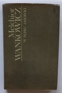 W pępku Ameryki Melchior Wańkowicz