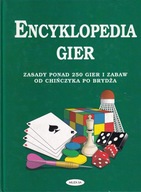 Encyklopedia gier. Zasady ponad 250 gier i zabaw Praca zbiorowa