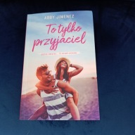 To tylko przyjaciel - Abby Jimenez