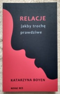 Relacje jakby trochę prawdziwe Katarzyna Boyen