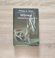 Wbrew wskazówkom zegara Philip K. Dick wyd. 2013