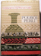 Podbój PERU, William H. PRESCOTT [CERAM PIW 1969]