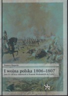 I wojna polska 1806-1807 2: Od leży zimowych w Prusach Wschodnich do Tylży