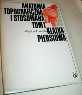 ANATOMIA TOPOGRAFICZNA I STOSOWANIA TOM 1 Wiesław Łasiński