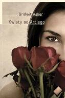Kwiaty od Artiego - Bridget Asher