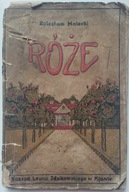 BOLESŁAW MALECKI RÓŻE PORADNIK HISTORIA KLASYFIKACJA HODOWLA KIJÓW 1912