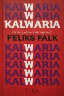Kalwaria Czy pasję można wyreżyserować? Feliks Falk
