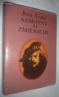 Samotny o zmierzchu Jerzy Cepik