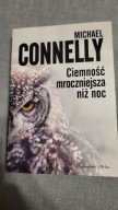 Ciemność mroczniejsza niż noc Michael Connelly