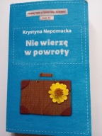 Nie wierzę w powroty Krystyna Nepomucka Pamiętniki Czerwonej Szminki tom 12