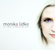 If I Was To Describe You Monika Lidke CD
