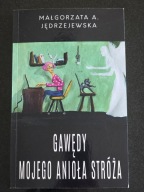 Gawędy mojego Anioła Stróża Małgorzata A. Jędrzejewska