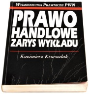 PRAWO HANDLOWE ZARYS WYKŁADU Kazimierz Kruczalak