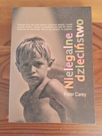 Nielegalne dzieciństwo Peter Carey