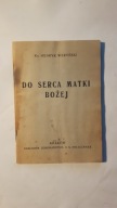 DO SERCA MATKI BOZEJ - Werynski (1944)