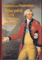 Stanisława księcia Poniatowskiego Diariusz podróży w roku 1784 ; jak nowa