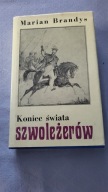 Koniec świata szwoleżerów tom V Nieboska komedia Ogień i popiół Brandys