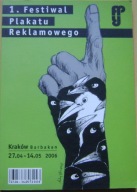 PLAKAT REKLAMOWY -1 FESTIWAL -katalog wystawy -wyd.2006