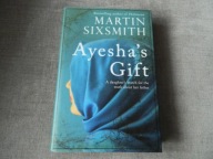 Ayesha's Gift : A daughter's search for the truth about her father/Martin S
