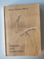 Ziarnem jest słowo Bożę Jadwiga Stabińska