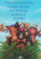 Zbzikowane wierszyki łamiące języki M.Strzałkowska