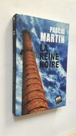 LA REINE NOIRE - Pascal Martin