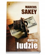 DOBRZY LUDZIE * Marcus Sakey * real foto / bdb