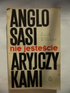 Anglosasi nie jesteście Aryjczykami J Wilczur