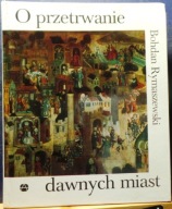 O przetrwanie dawnych miast, Bohdan RYMASZEWSKI [ARKADY, Warszawa 1984]