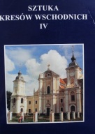 Sztuka Kresów Wschodnich t. 4 ; jak nowa