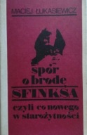 Spór o brodę Sfinksa Maciej Łukasiewicz