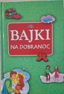 Bajki na dobranoc Praca zbiorowa