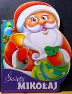 Święty MIKOŁAJ, Urszula KOZŁOWSKA (tekst), Arieto STRZESZEWSKA (ilustracje)