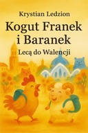 Kogut Franek i Baranek Lecą do Walencji Krystian Ledzion Książka+Brelok