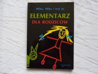 Elementarz dla rodziców WYCHOWANIE DZIECKA