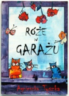 RÓŻE W GARAŻU Agnieszka Tyszka