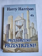 PRZESTRZENI! PRZESTRZENI! Harry Harrison