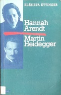 Hannah Arendt, Martin Heidegger - Elżbieta Ettinger