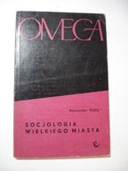 Socjologia wielkiego miasta. Aleksander Wallis