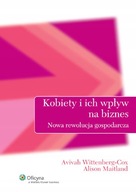 Kobiety i Ich wpływ na biznes Wittenberg-Cox Avivah Maitland Alison